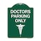 Signmission Designer Series Sign-Doctor Parking Only, Green & White Aluminum Sign, 18" x 24", GW-1824-24138 A-DES-GW-1824-24138 - alternate 1